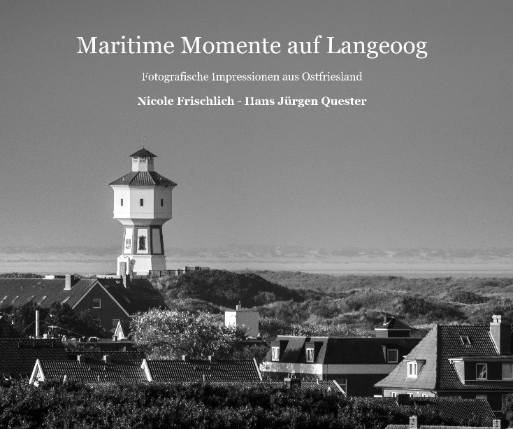 Maritime Momente auf Langeoog nach Nicole Frischlich - Hans Jürgen Quester anzeigen