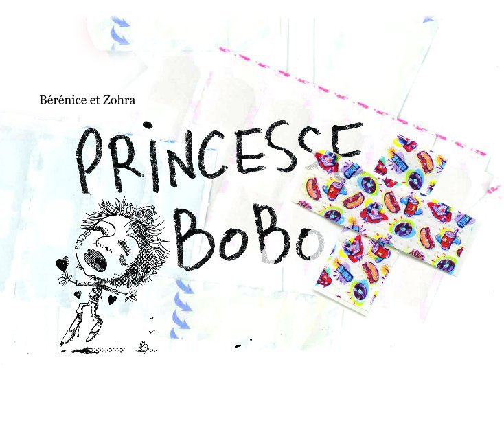 Visualizza Princesse BOBO di BÃ©rÃ©nice et Zohra
