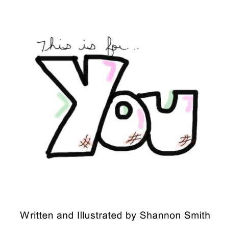 View This is for you by Shannon A. Smith