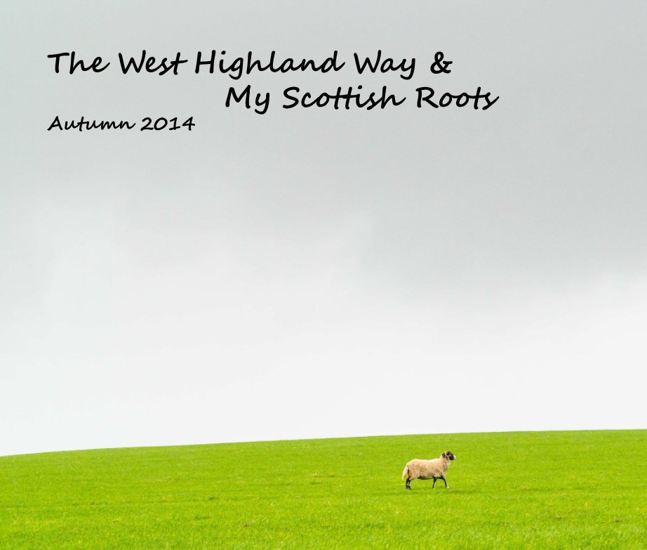 Ver The West Highland Way and My Scottish Roots por Francisco Valenzuela