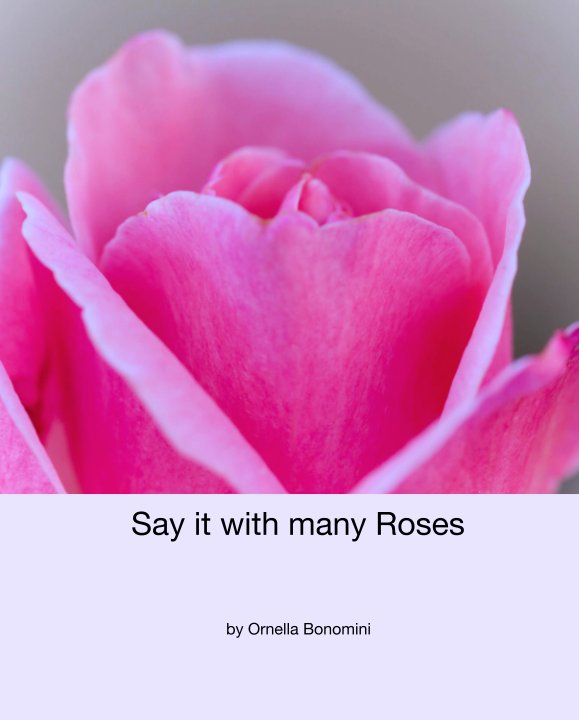 View Say it with many Roses by Ornella Bonomini