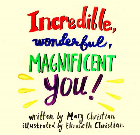 Ver Incredible, Wonderful, Magnificent YOU! (Small) por Mary Christian