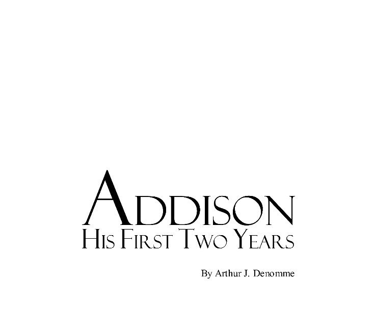 View Addison His First Two Years by Arthur J. Denomme