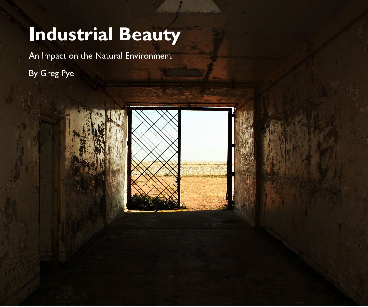 Ver Industrial Beauty por Greg Pye