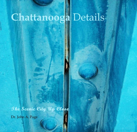 View Chattanooga Details by Dr. John A. Page