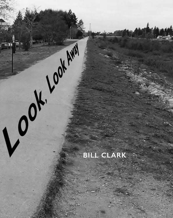 View Look, Look Away by Bill Clark