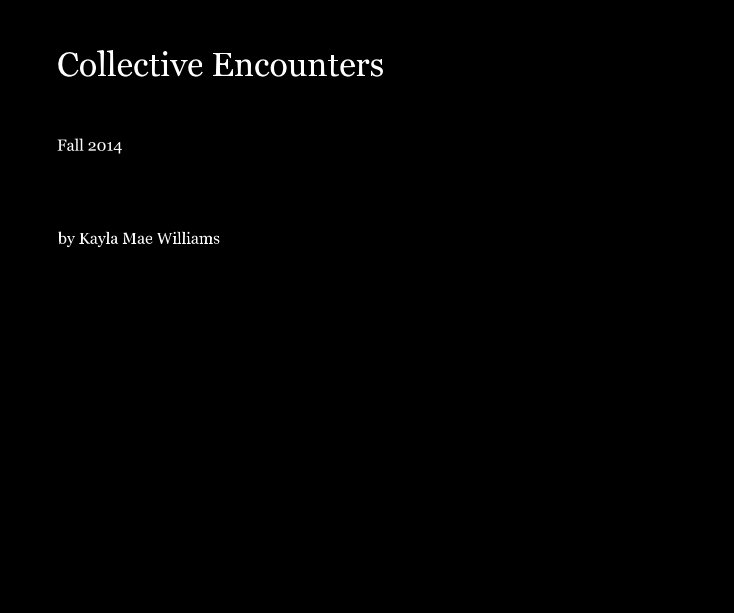 View Collective Encounters by Kayla Mae Williams