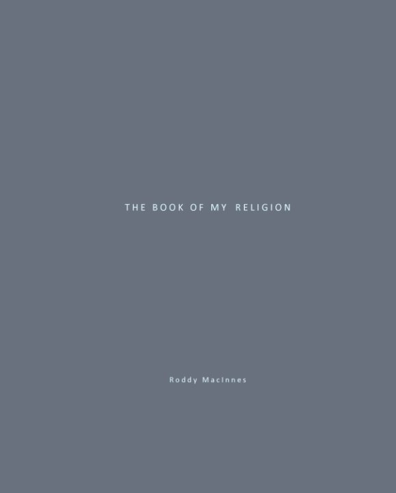 View The Book of My Religion by Roddy MacInnes