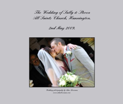 The Wedding of Sally & Steven All Saints Church, Hannington. book cover