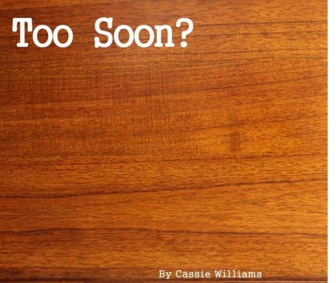 Ver Too Soon? por Cassie Williams