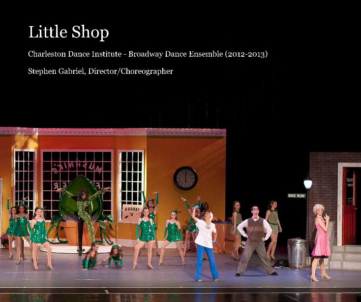 View Little Shop - CDI Broadway Dance Ensemble (2012-2013) by Elaine M. Pope