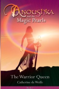 Anoushka and The Magic Pearls Part Two The Warrior Queen-Soft Cover book cover