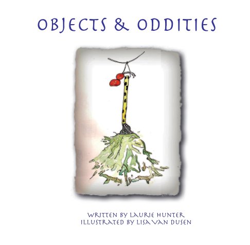 View Objects & Oddities by Laurie Hunter & Lisa Van Dusen
