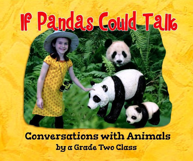 View If Pandas Could Talk by Gr. 2s, Teacher Martha Davis