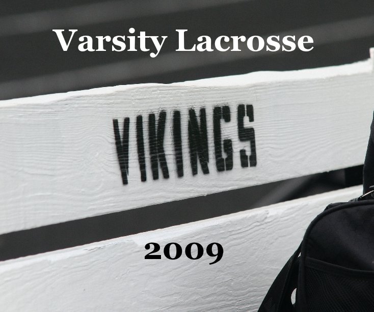 View Varsity Lacrosse 2009 by Lisa Boarman