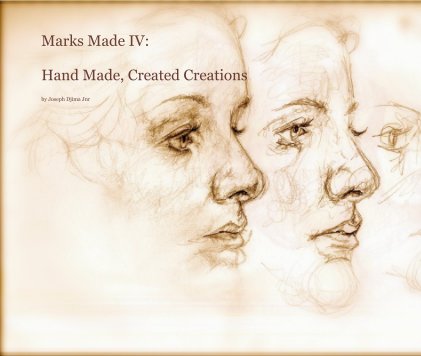 Marks Made IV: Hand Made, Created Creations book cover