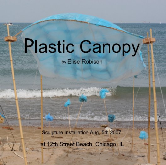 View Plastic Canopy by Elise Robison