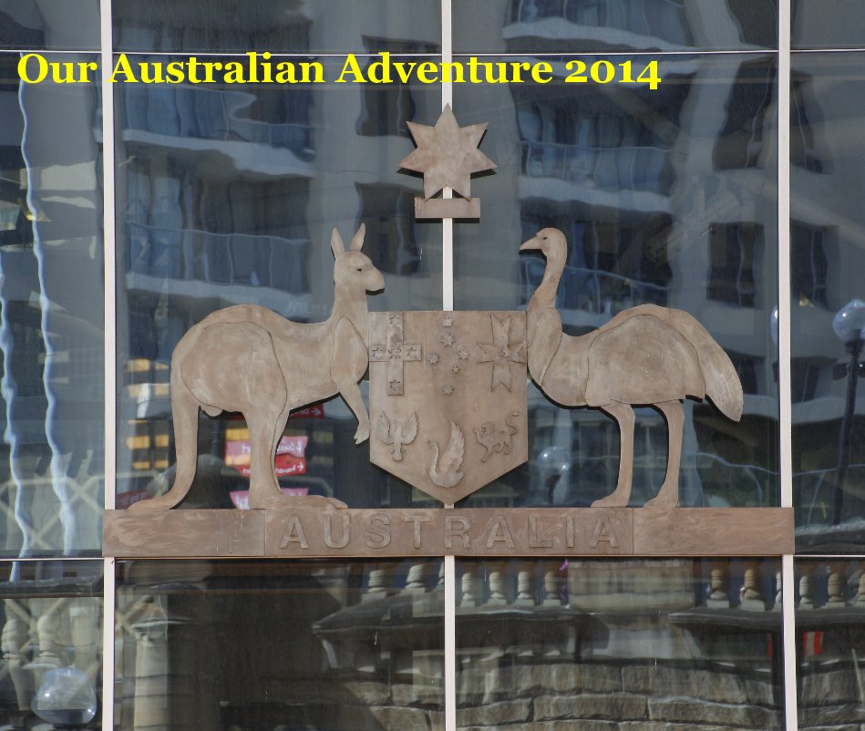 View Our Australian Adventure 2014 by P. J. Adye