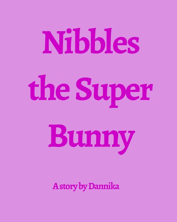 Ver Nibbles the Super Bunny por Dannika
