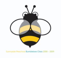 Sunnyside Preschool Bumblebee Yearbook book cover