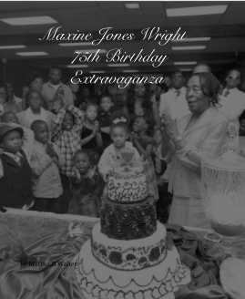 Maxine Jones Wright 75th Birthday Extravaganza book cover