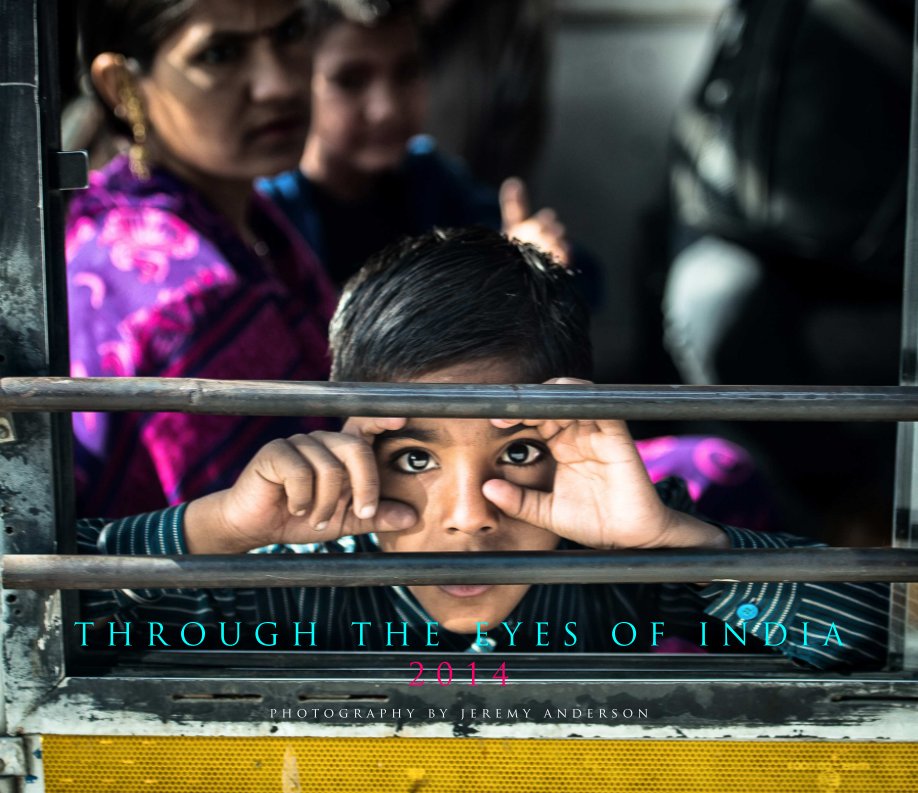 Through the eyes of India 2014 nach Jeremy Anderson anzeigen