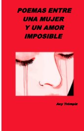 Poemas entre una mujer y un amor imposible book cover