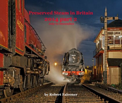 Preserved Steam in Britain 2014 part 2 July to December book cover
