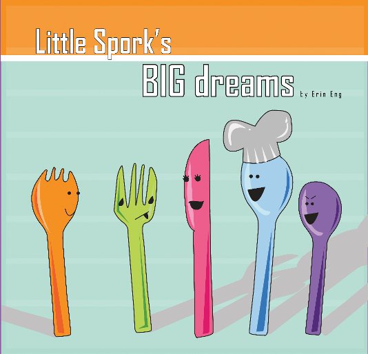 Ver Little Spork's Big Dreams por Erin L. Eng