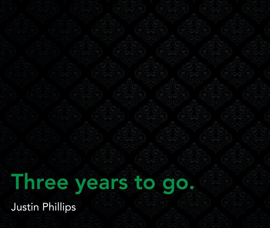 View Three years to go by Justin Phillips