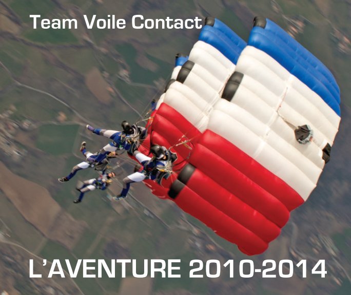 View L'AVENTURE 2010-2014 by TEAM VOILE CONTACT FRANCE