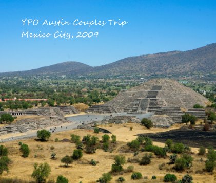 YPO Austin Couples Trip Mexico City, 2009 book cover