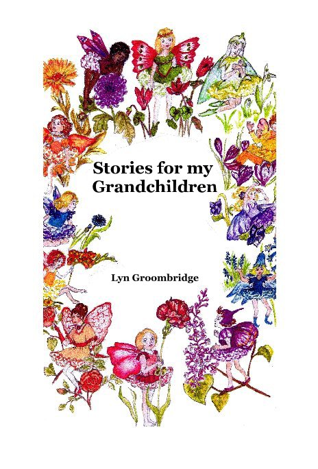 View Stories for my Grandchildren by Lyn Groombridge