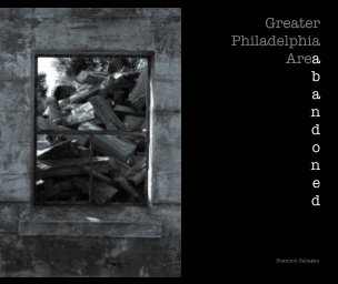 The Greater Philadelphia Area: Abandoned book cover