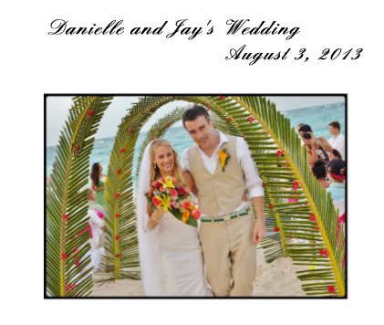 Danielle and Jay's Wedding August 3, 2013 book cover