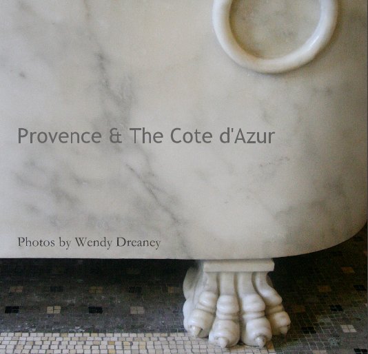 View Provence & The Cote d'Azur by Wendy Dreaney