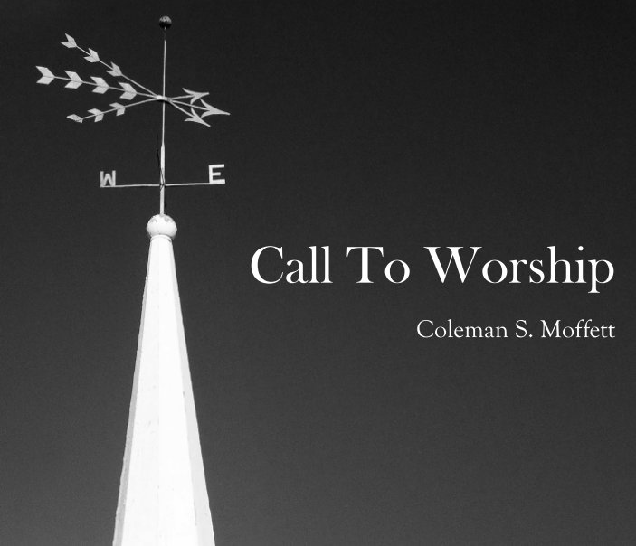 Visualizza Call To Worship di Coleman S. Moffett
