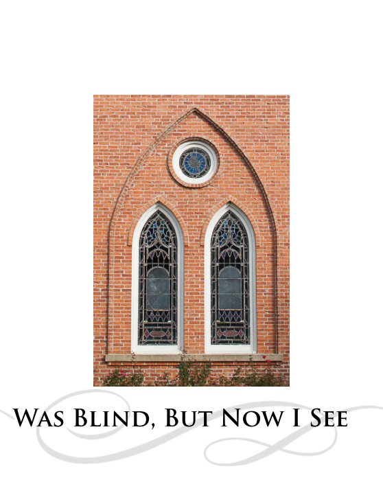 Ver Was Blind, But Now I See por Amanda Shelton-Christian