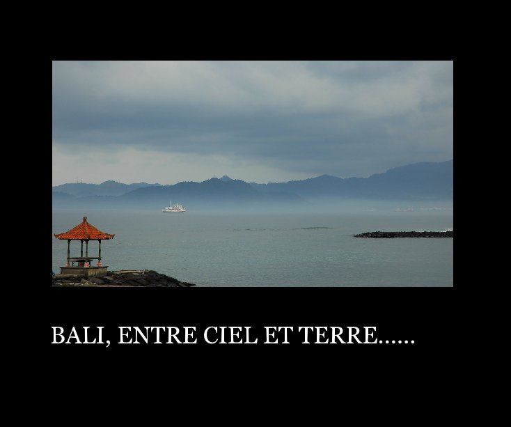 View BALI, ENTRE CIEL ET TERRE...... by GAELLE LE TARGAT