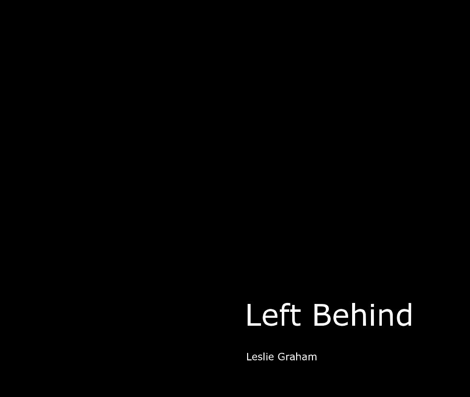 View Left Behind by Leslie Graham