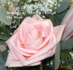 Moments of Worship Through The Word of God book cover