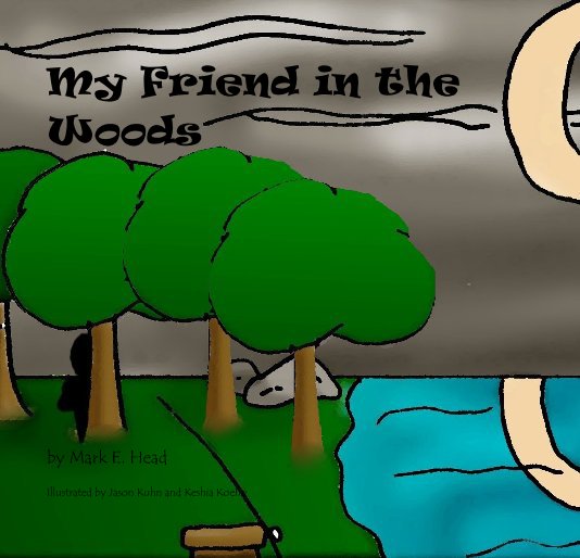 Ver My Friend in the Woods por Illustrated by Jason Kuhn and Keshia Koehn