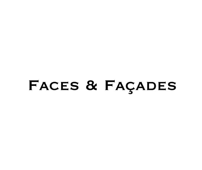 View Faces & Facades by Christina Wolfer