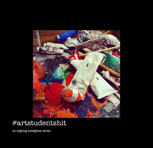 View #artstudentshit by Rhyanna Odom