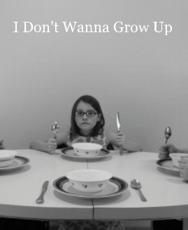 I Don't Wanna Grow Up book cover