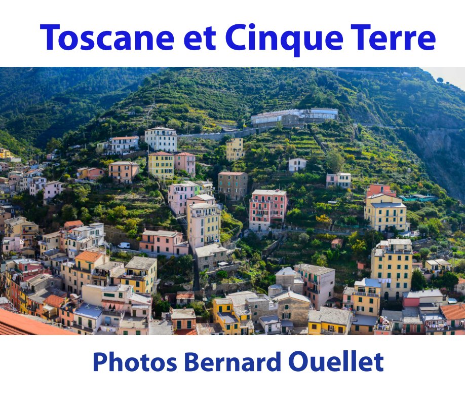Bekijk Toscane et Cinque terre op Bernard Ouellet