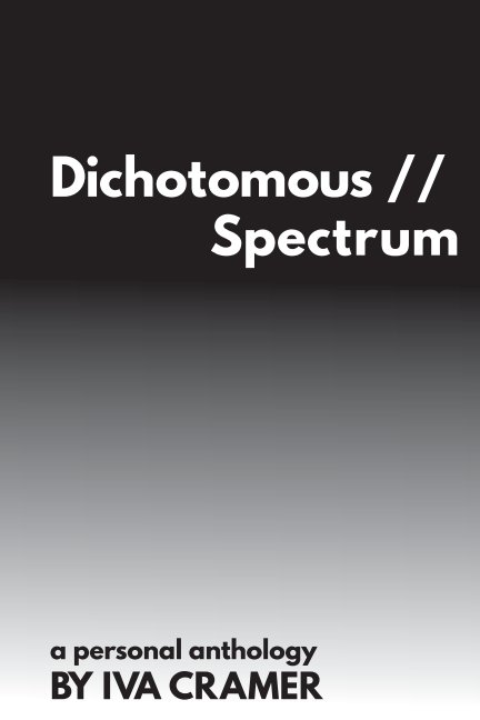 View Dichotomous Spectrum by Iva Cramer