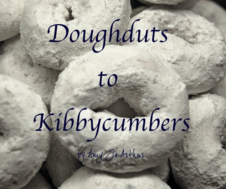 Ver Doughduts to Kibbycumbers v3. por Amy Jo Arthur