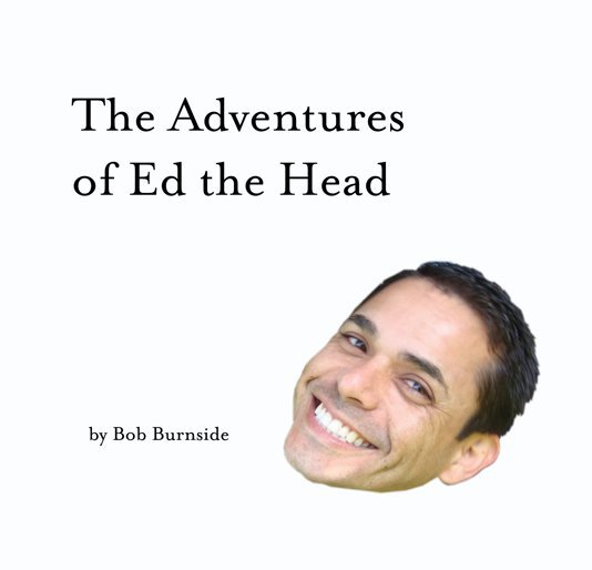 View Adventures of Ed the Head by Bob Burnside