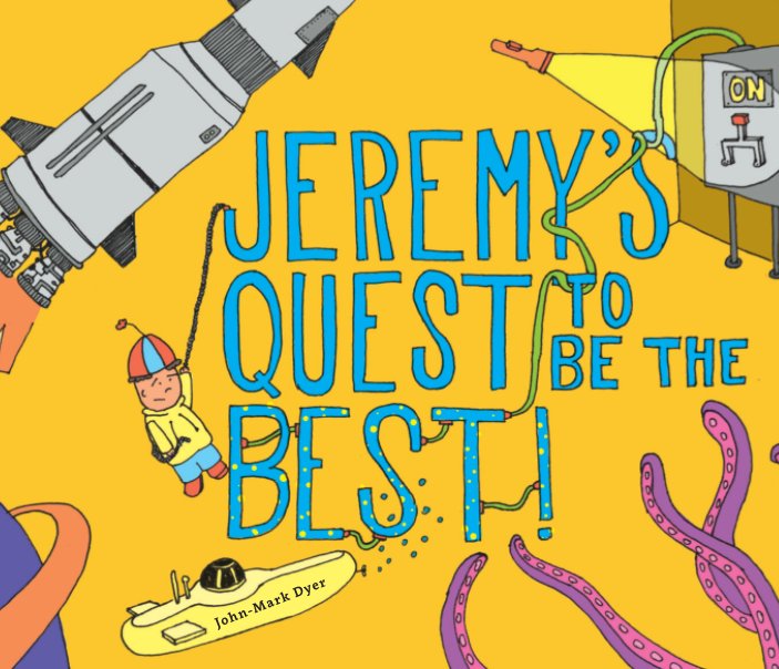 View Jeremy's Quest to Be the Best: Hardcover by John-Mark Dyer